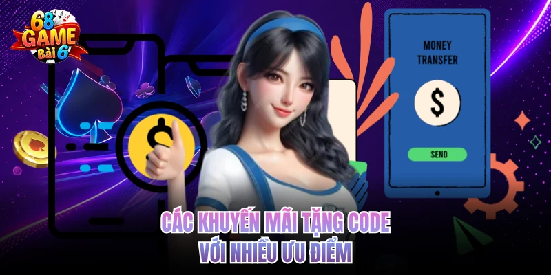 Các khuyến mãi tặng code với nhiều ưu điểm