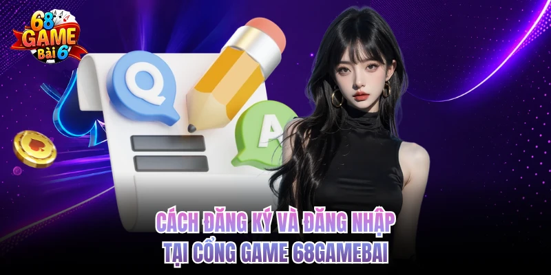 cach dang ky va dang nhap tai cong game 68gamebai