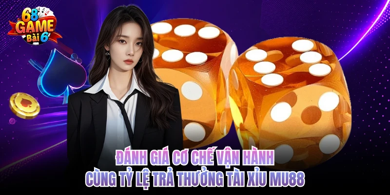 danh gia co che van hanh cung ty le tra thuong tai xiu mu88