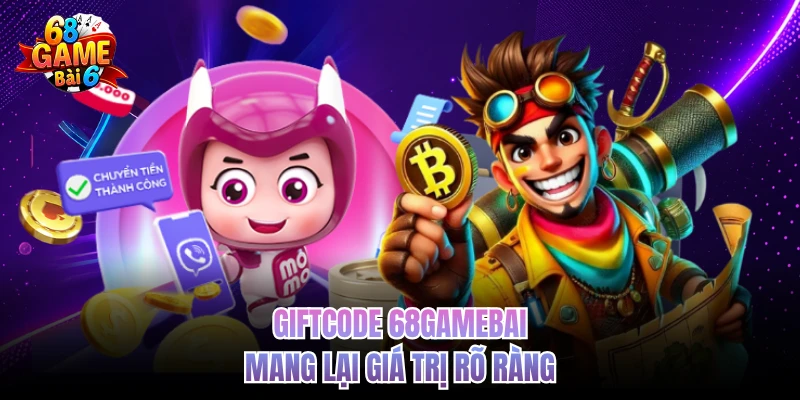 Giftcode 68gamebai - Cách Nhận Nhanh Và Sử Dụng Đúng giftcode 68gamebai mang lai gia tri ro rang