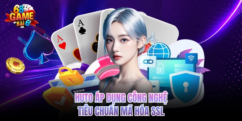Đánh Giá HUTO - Cái Nhìn Toàn Diện Từ Chuyên Gia Cổng Game huto ap dung cong nghe tieu chuan ma hoa ssl