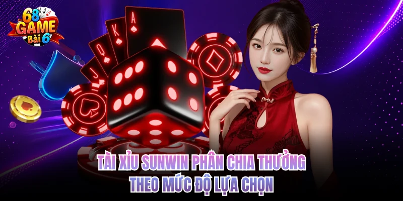 Tài xỉu Sunwin phân chia thưởng theo mức độ lựa chọn