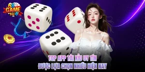 Top App Tài Xỉu Uy Tín Được Lựa Chọn Nhiều Hiện Nay